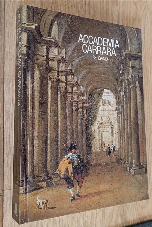 Accademia Carrara. Volume 2: Catalogo Dei Dipinti Sec. Xvii-Xviii Francesco Ro