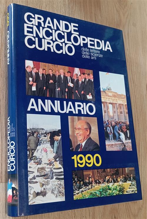 Grande Enciclopedia Curcio. Annuario 1990. Delle Lettere, Delle Scienze, Delle