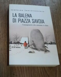 La Balena Di Piazza Savoia. L'immaginario Che Avevamo In ... - Santovincenzo ...