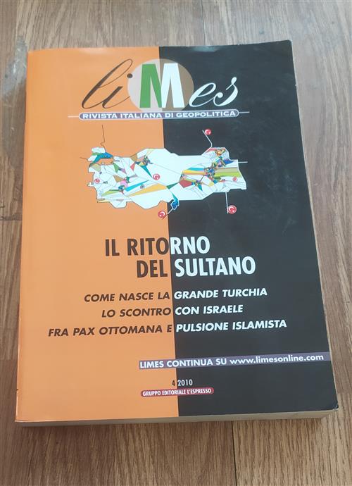 Il Ritorno Del Sultano. Come Nasce La Grande Turchia. Lo Socntro Con Israele F