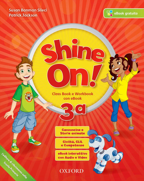 Shine On! Class Book-Workbook. Per La Scuola Elementare Oxford University Pres