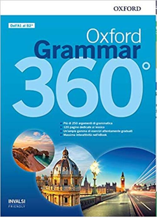Oxford Grammar 360°. Student Book With Key. Per Le Scuole Superiori Oxford Uni