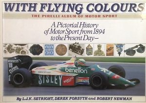 With Flying Colours: The Pirelli Album Of Motor Sport L. J. K. Setright, Derek