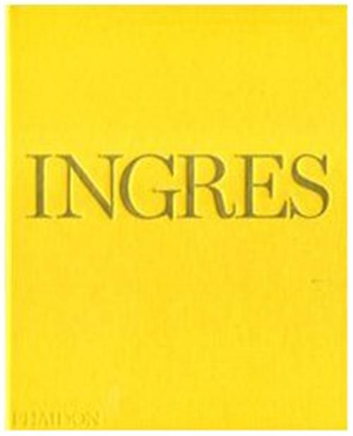 Ingres Andrew C. Shelton Phaidon 2008