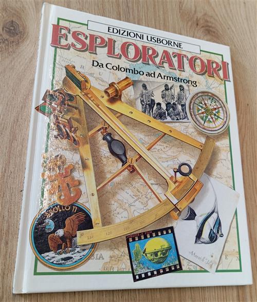 Da Colombo Ad Amstrong. Esploratori Usborne 1992