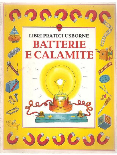 Batteri E Calamite. Libri Pratici Usborne Usborne 1991