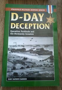 D-Day Deception Operation Fortitude And The Normandy Invasion Mary Kathryn