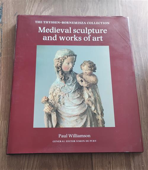 The Thyssen-Bornemisza Collection: Medieval Sculpture And Works Of Art Paul Wi