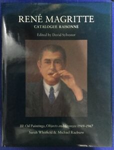 Rene Magritte: Catalogue Raisonne. Vol 3 Oil Paintings, Objects, And Bronzes 1949-1967