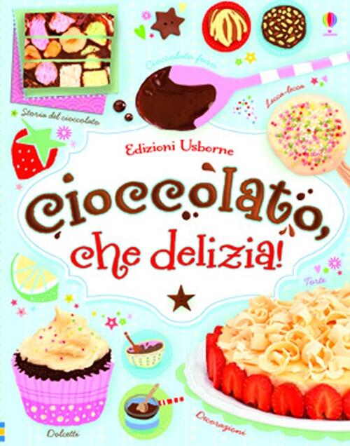 Cioccolato, Che Delizia! Fiona Patchett Usborne 2013
