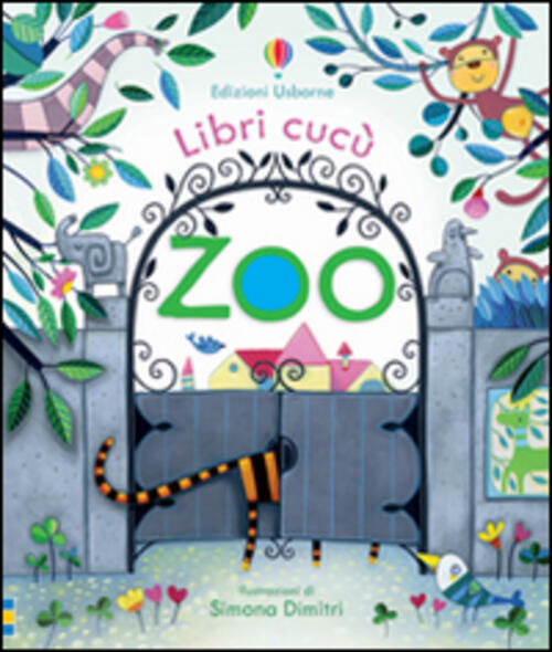 Zoo. Libri Cucu. Ediz. Illustrata Anna Milbourne Usborne 2014