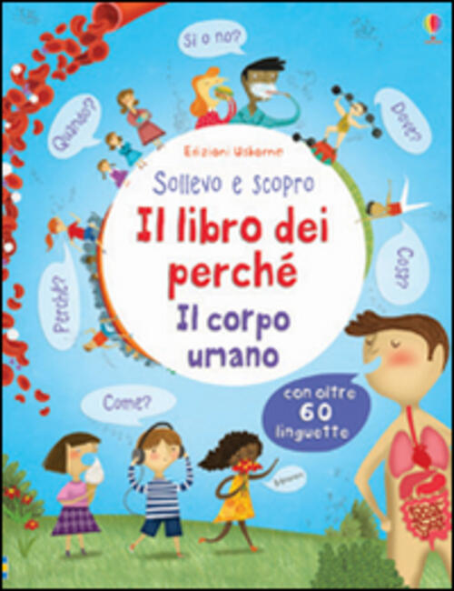 Il Corpo Umano. Il Libro Dei Perche. Ediz. Illustrata Katie Daynes Usborne 201