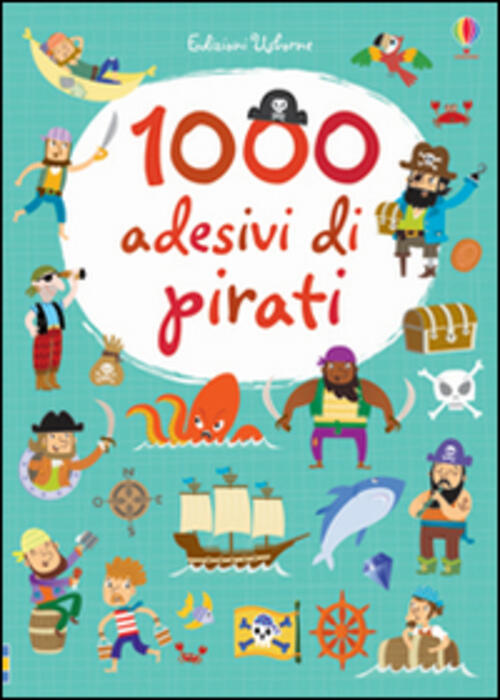 1000 Adesivi Di Pirati. Ediz. Illustrata Lucy Bowman Usborne 2014