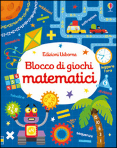 Blocco Di Giochi Matematici. Ediz. Illustrata Kirsteen Robson Usborne 2017