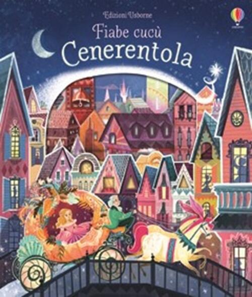 Cenerentola. Fiabe Cucu. Ediz. Illustrata Anna Milbourne Usborne 2016