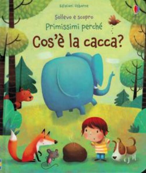 Cos'�� La Cacca? Sollevo E Scopro. Ediz. Illustrata Katie Daynes Usborne 2017