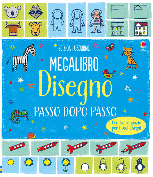 Disegno Passo Dopo Passo. Megalibro. Ediz. Illustrata Fiona Watt Usborne 2017