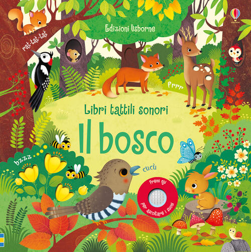 Il Bosco. Libri Tattili Sonori. Ediz. A Colori Sam Taplin Usborne 2018