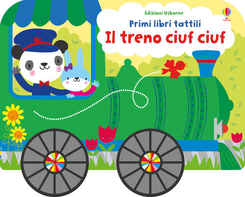 Il Treno Ciuf Ciuf. Primi Libri Tattili Su Ruote. Ediz. A Colori Fiona Watt Us