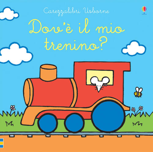 Dov'e Il Mio Trenino? Ediz. A Colori Fiona Watt Usborne 2020