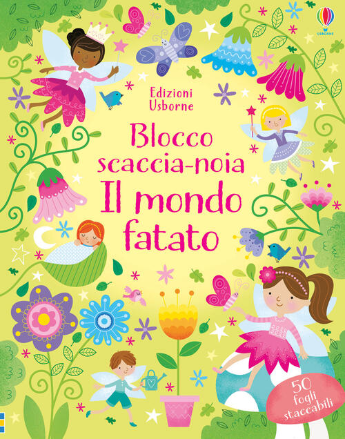 Il Mondo Fatato. Blocchi Scaccia Noia. Ediz. A Colori Kirsteen Robson Usborne