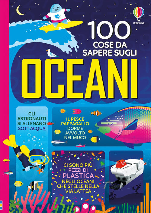 100 Cose Da Sapere Sugli Oceani Usborne 2021