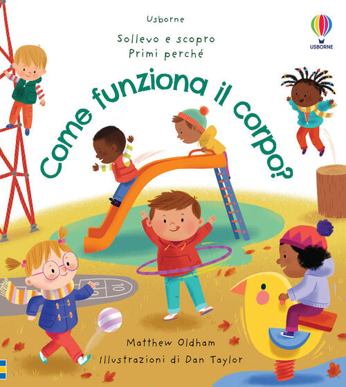 Come Funziona Il Corpo? Sollevo E Scopro. Primi Perche. Ediz. A Colori Matthew