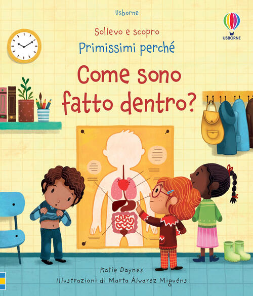 Come Sono Fatto Dentro? Sollevo E Scopro. Primissimi Perche. Ediz. A Colori Ka