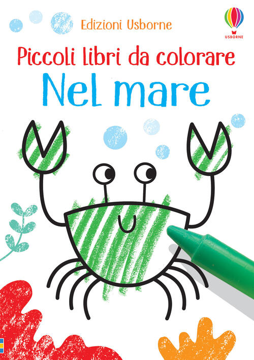 Nel Mare. Piccoli Libri Da Colorare. Ediz. Illustrata Kirsteen Robson Usborne