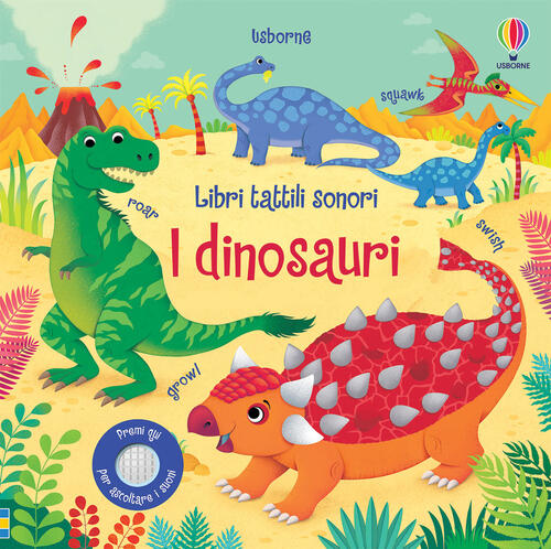 I Dinosauri. Libri Tattili Sonori. Ediz. A Colori Sam Taplin Usborne 2021