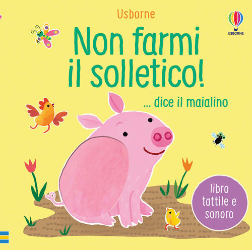 Non Farmi Il Solletico! ...Dice Il Maialino. Ediz. A Colori Sam Taplin Usborne