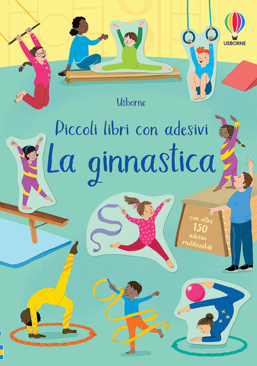 La Ginnastica. Piccoli Libri Con Adesivi. Ediz. A Colori Jessica Greenwell Usb