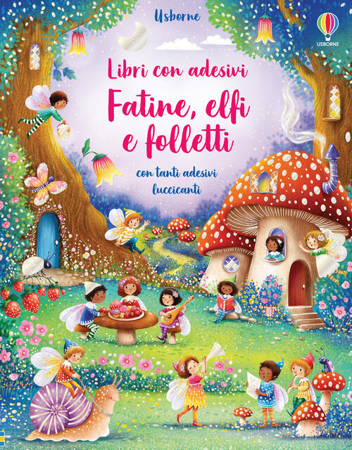 Fatine, Elfi E Folletti. Libro Con Adesivi. Ediz. A Colori Fiona Watt Usborne