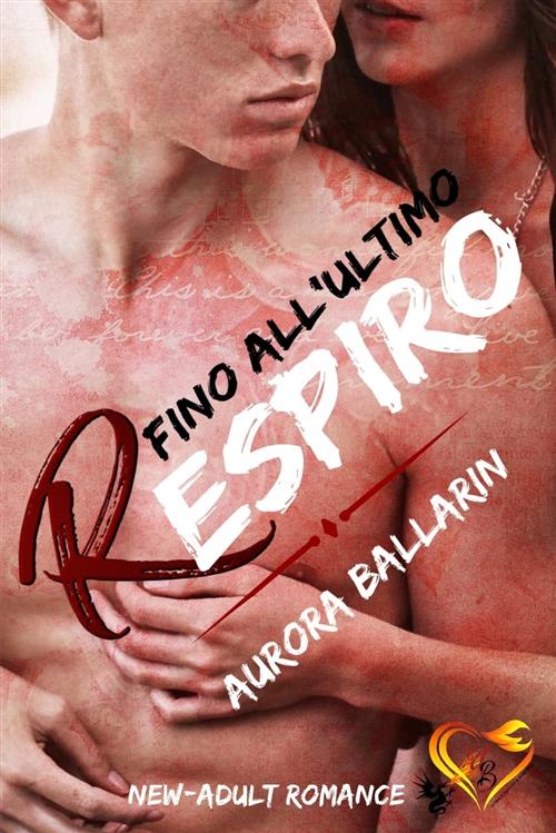 Fino All'ultimo Respiro Aurora Ballarin New Adult Romane 2017