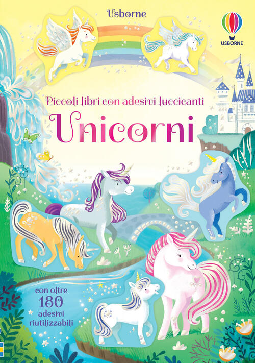 Unicorni. Piccoli Libri Con Adesivi Luccicanti. Ediz. A Colori Kristie Pickers