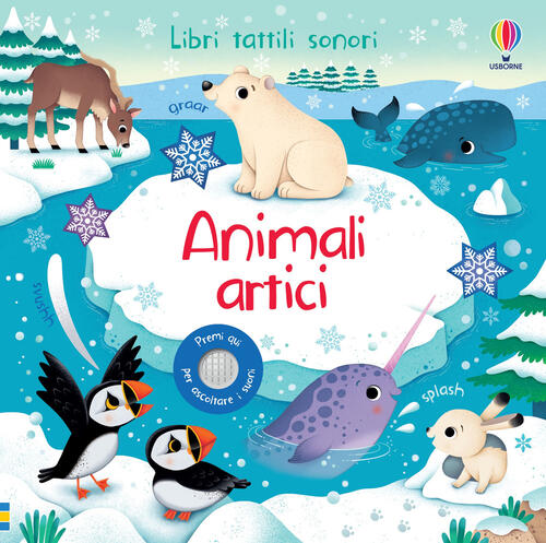 Animali Artici. Libri Tattili Sonori. Ediz. A Colori Sam Taplin Usborne 2022