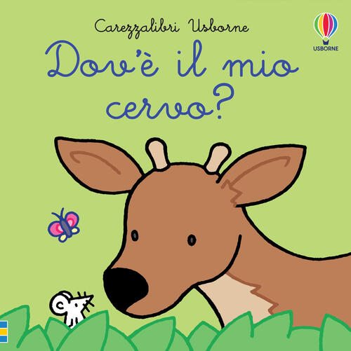 Dov'e Il Mio Cervo? Ediz. A Colori Fiona Watt Usborne 2022