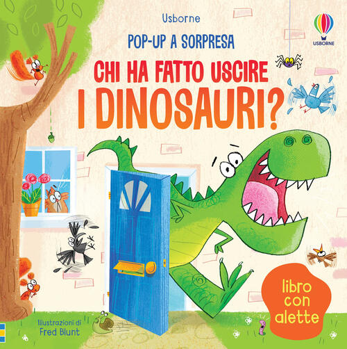 Chi Ha Fatto Uscire I Dinosauri? Pop-Up A Sorpresa. Ediz. Illustrata Sam Tapli