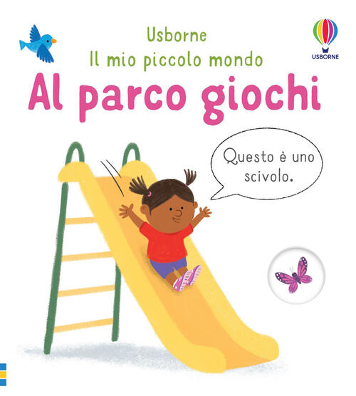 Al Parco Giochi. Il Mio Piccolo Mondo. Ediz. A Colori Matthew Oldham Usborne 2