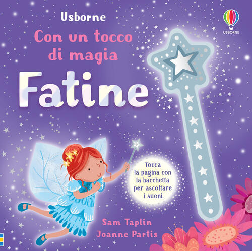 Fatine. Con Un Tocco Di Magia. Ediz. A Colori Sam Taplin Usborne 2023