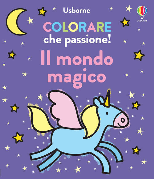 Il Mondo Magico. Colorare Che Passione! Ediz. Illustrata Kate Nolan Usborne 20