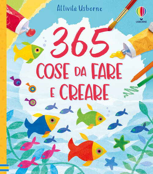 365 Cose Da Fare E Creare. Ediz. A Spirale Fiona Watt Usborne 2024