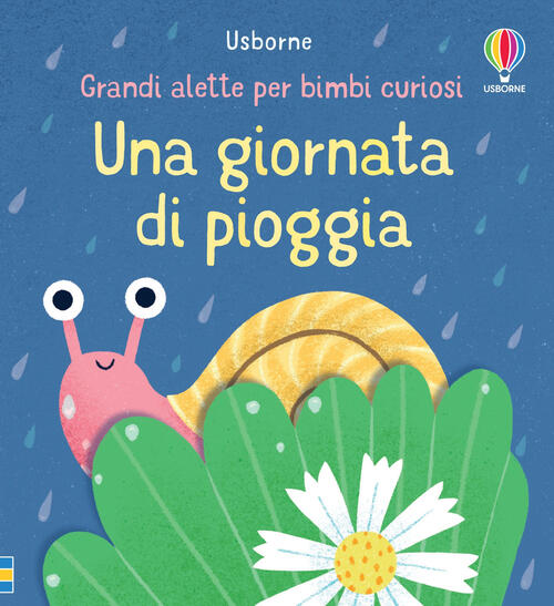 Una Giornata Di Pioggia. Grandi Alette Per Bimbi Curiosi. Ediz. Illustrata Usb