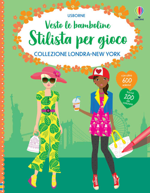 Collezione Londra-New York. Vesto Le Bamboline. Stilista Per Gioco. Ediz. Illu