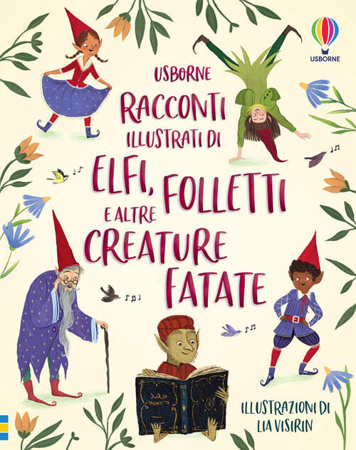 Racconti Illustrati Di Elfi, Folletti E Altre Creature Fatate. Ediz. A Colori