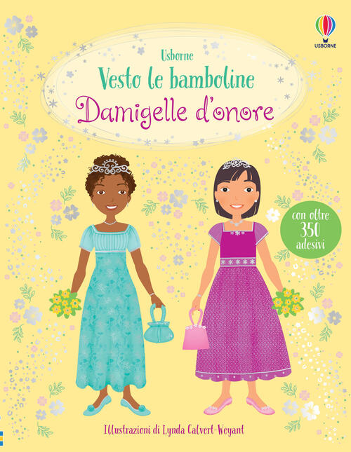 Damigelle D'onore. Vesto Le Bamboline. Ediz. A Colori Lucy Bowman Usborne 2023