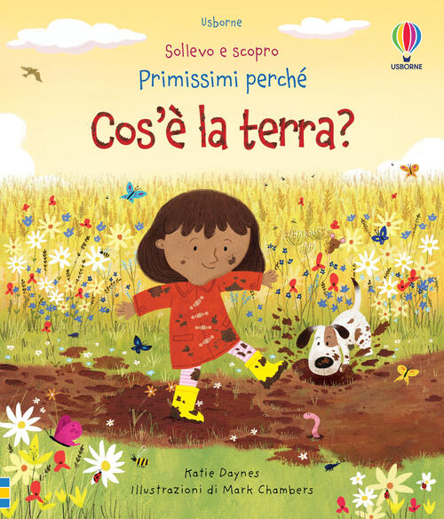 Cos'e La Terra? Sollevo E Scopro. Primissimi Perche Katie Daynes Usborne 2023