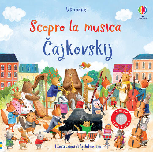 Cajkovskij. Scopro La Musica. Ediz. A Colori Sam Taplin Usborne 2023