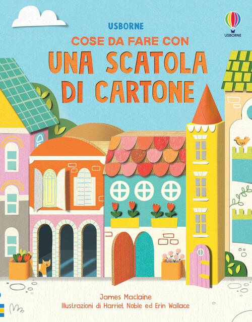 Cose Da Fare Con Una Scatola Di Cartone. Ediz. A Colori James Maclaine Usborne
