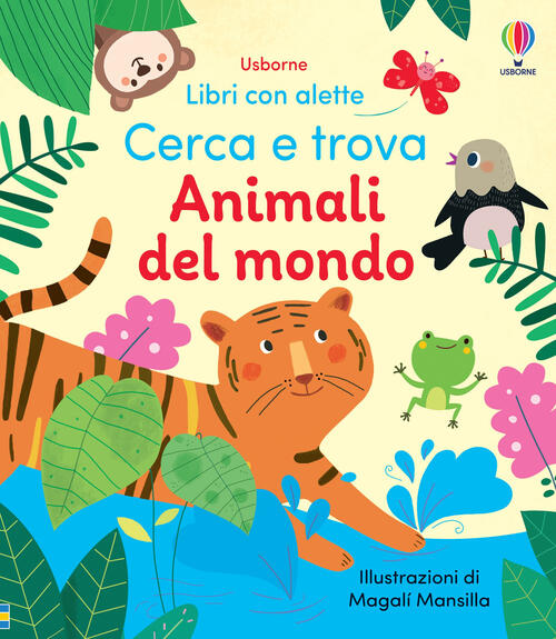 Animali Del Mondo. Libri Con Alette. Cerca E Trova. Ediz. A Colori Felicity Br